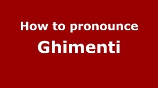 How to pronounce Ghimenti