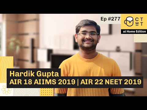 CTwT E277 - AIIMS 2019 Topper Hardik Gupta AIR 18 | AIR 22 NEET 2019