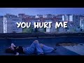 You Hurt Me Sad Song Official Lyrics Video