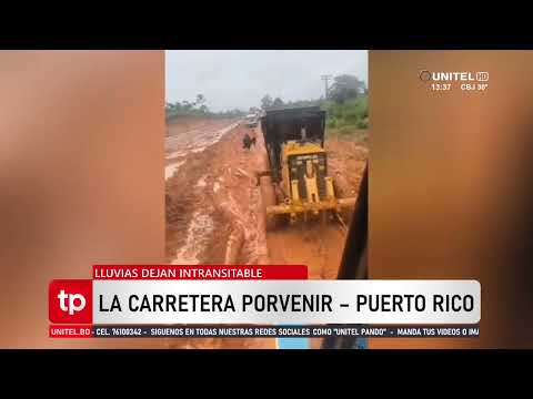 Las intensas lluvias dejaron intransitable la carretera entre Porvenir y Puerto Rico.