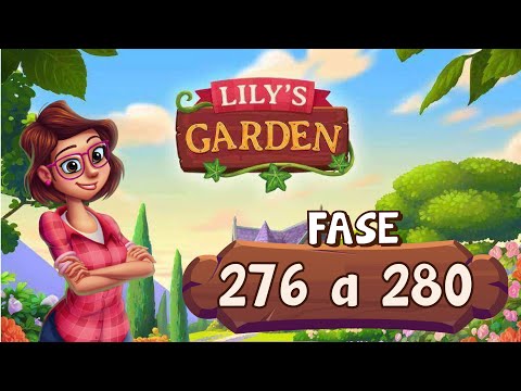 Lily's Garden - Nível 276 a 280 | Liah RC