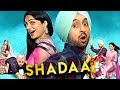 Diljit Dosanjh की सुपरहिट मूवी Shadaa Hindi Dubbed Movie Diljit Dosanjh Ne