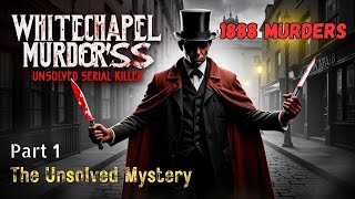 The Unsolved Mystery of London’s Most Notorious Serial Killer| Jack the Ripper | True Crime History