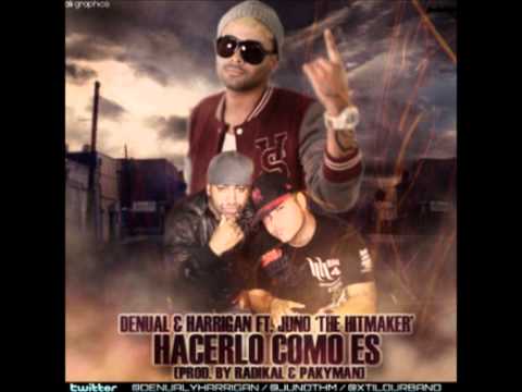 Juno The Hitmaker Ft Denual & Harrigan - Hacerlo Como Es.. Reggaeton New (2011)