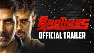 Brothers Official Trailer | Akshay Kumar, Sidharth Malhotra, Jackie Shroff and Jacqueline Fernandez