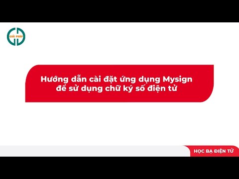Hướng dẫn cài đặt ứng dụng Mysign để sử dụng chữ ký số điện tử