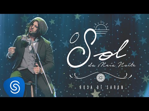 Rosa de Saron - O Sol da Meia Noite (Acústico e Ao Vivo 2/3)