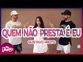 Quem Não Presta é Eu - Gustavo Mioto (Coreografia) Mix Dance