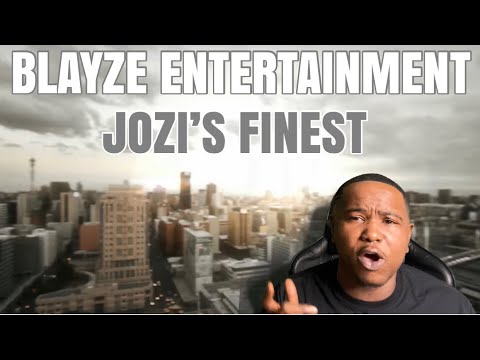BLAYZE ENTERTAINMENT - JOZI’S FINEST (OFFICIAL MUSIC VIDEO) | REACTION
