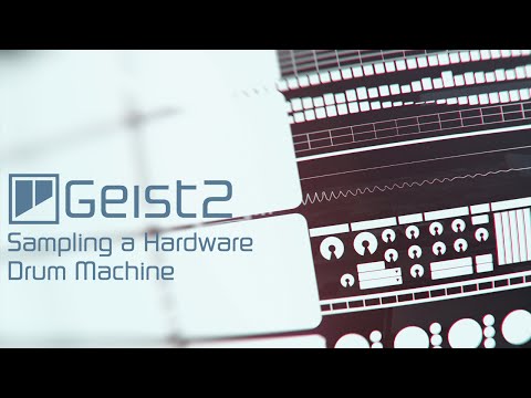 Geist2 Tutorial - Sampling a Hardware Drum Machine