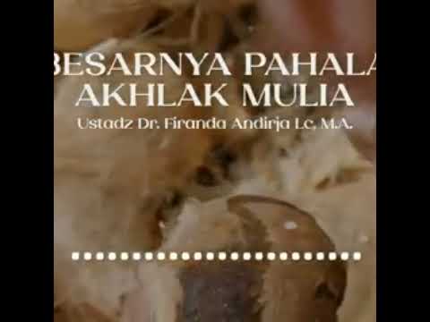 Besarnya pahala akhlak mulia by ustadz Firanda Andirja