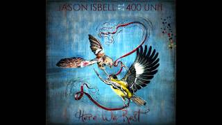 Jason Isbell and The 400 Unit - &quot;Tour of Duty&quot;