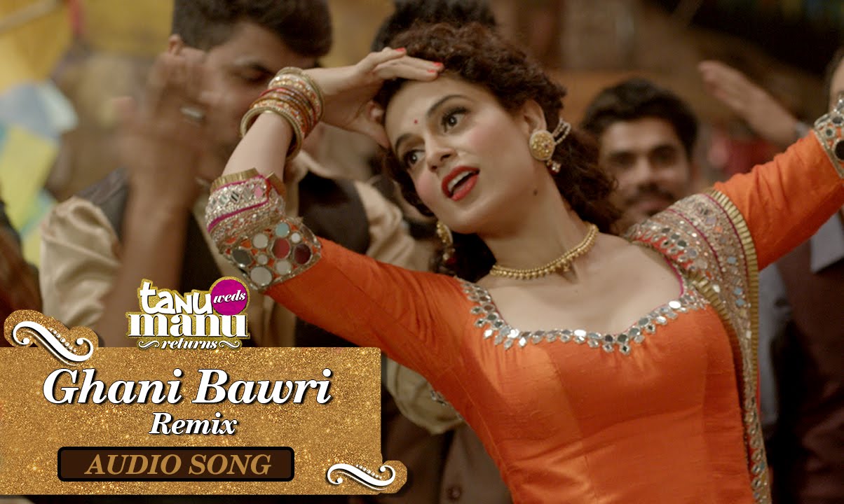 Main Ghani Bawri Ho Gai (Remix) Lyrics | Tanu Weds Manu Returns | Jyoti Nooran | Krsna Solo