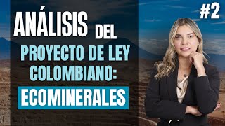 #2 Análisis del Proyecto de Ley colombiano: Ecominerales –15/01/24