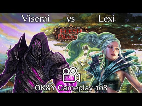 Viserai vs Lexi Classic Constructed | Flesh and Blood | OK&Y Gameplay 108