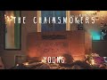 The Chainsmokers YOUNG (LYRIC VIDEO) The Chainsmokers YOUNG (LYRIC VIDEO)