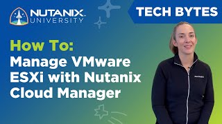 Download the video "Nutanix Cloud Manager for VMware ESXi | Tech Bytes | Nutanix University"