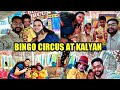 Bingo Circus At Kalyan