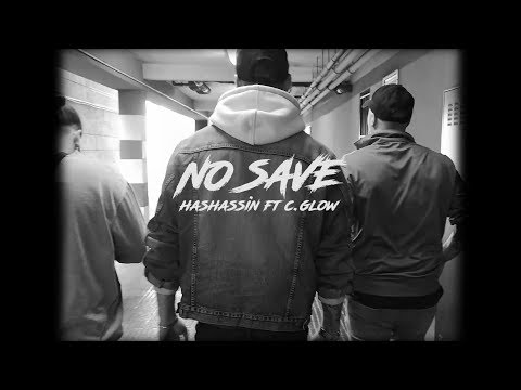 HASHASSIN X CHRIS GLOW - NO SAVE ( PROD. KLAXY BEATS)