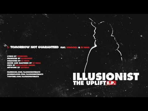 ILLusionist - Tomorrow Not Guaranteed (ft. windchILL & Dj Nasa)