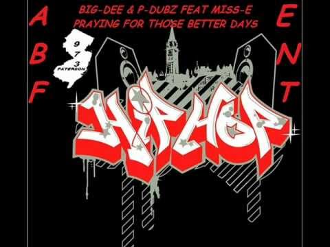 Big-Dee & P-Dubz Feat Misz-E - Praying For Those Better Days