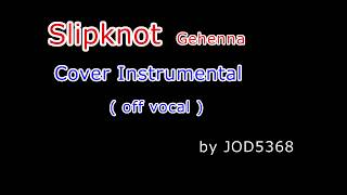 Slipknot - Gehenna cover instrumental