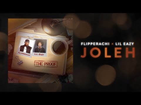 JOLEH - FLIPPERACHI X LIL EAZY FT. DAFFY
