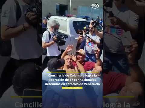 Cancillería de Colombia logra la liberación de 17 connacionales detenidos en cárceles de Venezuela