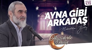 AYNA GİBİ ARKADAŞ | Nurettin Yıldız | Hadislerle Diriliş - 175.Ders