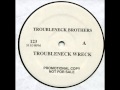 Troubleneck Brothers Troubleneck Wreck