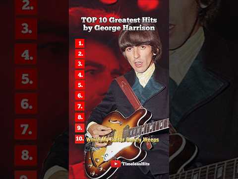 TOP 10 Greatest Hits by George Harrison. #top10greatesthits #georgeharrison #timelesshits