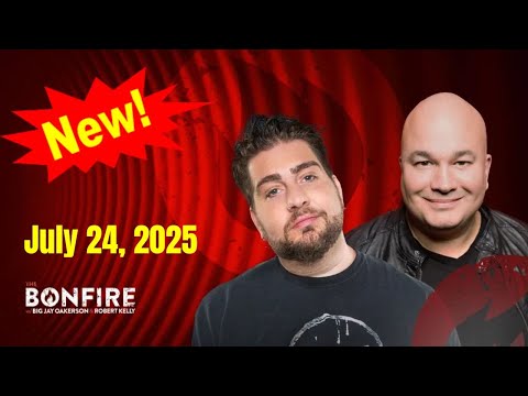 The Bonfire July 24, 2025  Full  Show