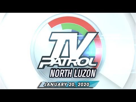 TV Patrol North Luzon - January 20, 2020 TV Patrol North Luzon - January 20, 2020