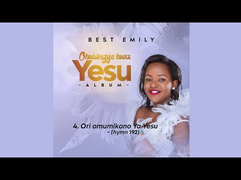 Ori omumikono ya Yesu- Best Emily (hymn 192)