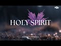 HOLY SPIRIT Soaking Worship Instrumental Prayer And Devotional