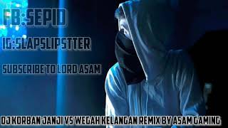 Download lagu Dj KORBAN JANJI VS WEGAH KELANGAN REMIX BY ASAM GAMING mp3