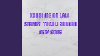 Khuri Me Da Lali Stargy Tokali Zadran New Song song artwork
