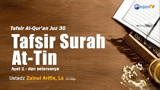 Download lagu Tafsir Surah At-Tin (ayat 1-dst) - 🎙 Ustadz Zainul Arifin, Lc حفظه الله تعالى mp3