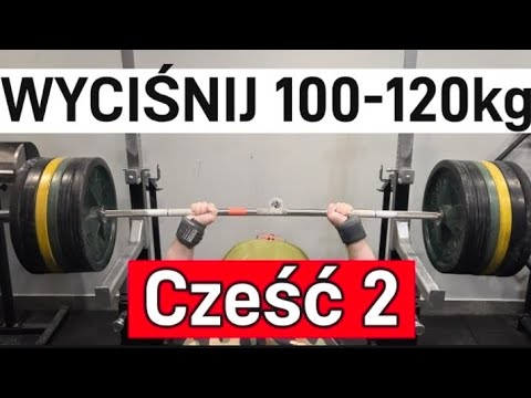 WYCIŚNIJ 100kg! CZĘŚC DRUGA - ĆWICZENIA.