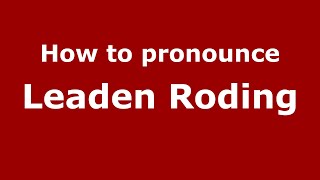 How to pronounce Leaden Roding