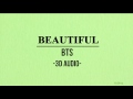 BEAUTIFUL BTS 3D Audio