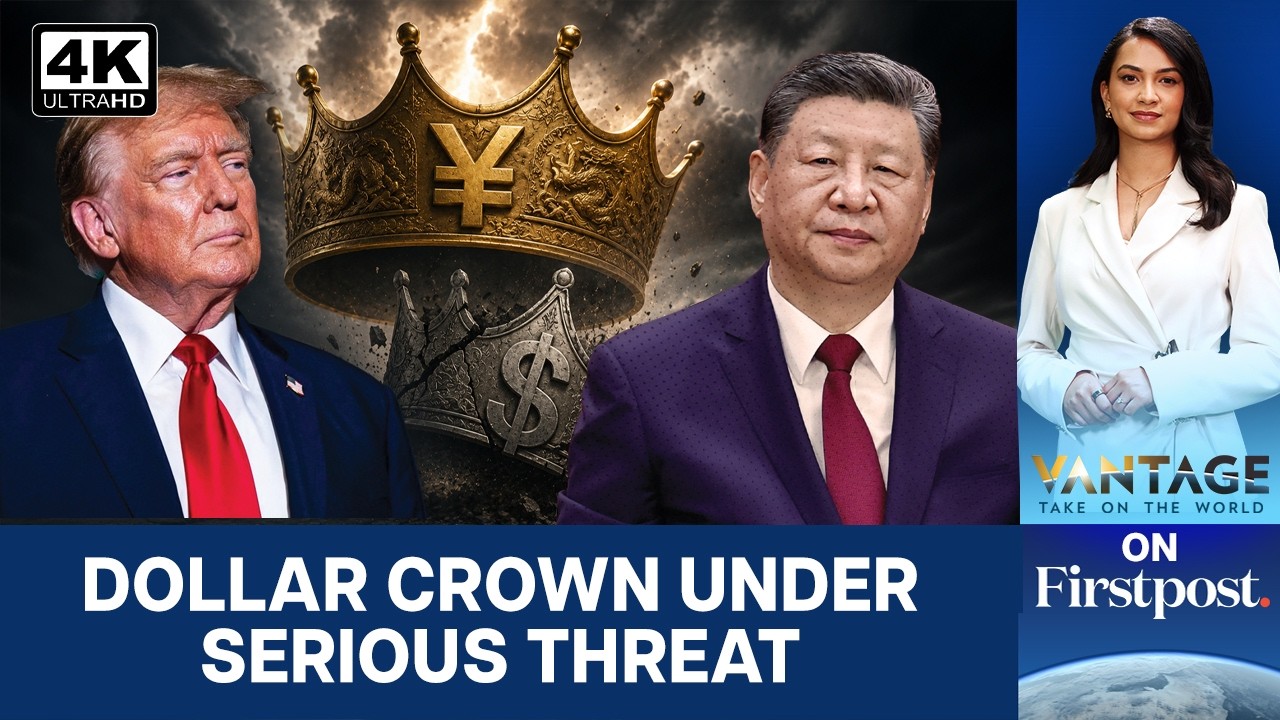 Xi's Push to Take Yuan Global: A Threat to Dollar? | Vantage on Firstpost  | N18G | 4K