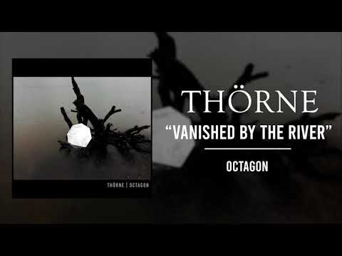 THÖRNE - Vanished by the River