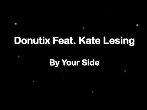 Donutix Feat. Kate Lesing - By Your Side