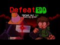 [FNF] DefeatEDD (Defeat but Edd sings it)
