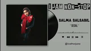 Download lagu 🎶 SALMA SALSABIL - SESAL | 1 JAM NON-STOP 🎶 mp3 Download lagu 🎶 SALMA SALSABIL - SESAL | 1 JAM NON-STOP 🎶 mp3