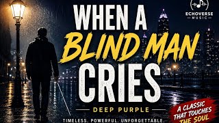 Download lagu When a Blind Man Cries | Deep Purple | Emotional Rock Ballad (Lyrics) mp3