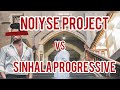 NOIYSE PROJECT VS SINHALA PROGRESSIVE