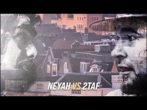 Neyah vs 2Taf