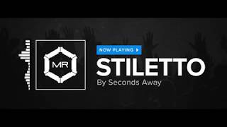 Seconds Away - Stiletto [HD]